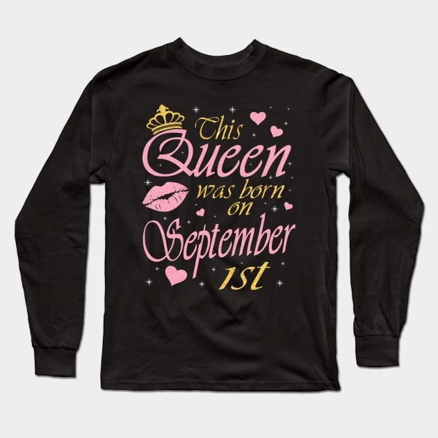 This Queen Was Born On September 1st Happy Birthday To Me You Nana Mommy Aunt Sister Daughter Long Sleeve T-Shirt by DainaMotteut
